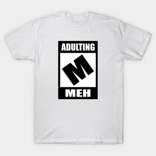 Adulting would not recommend T-Shirt